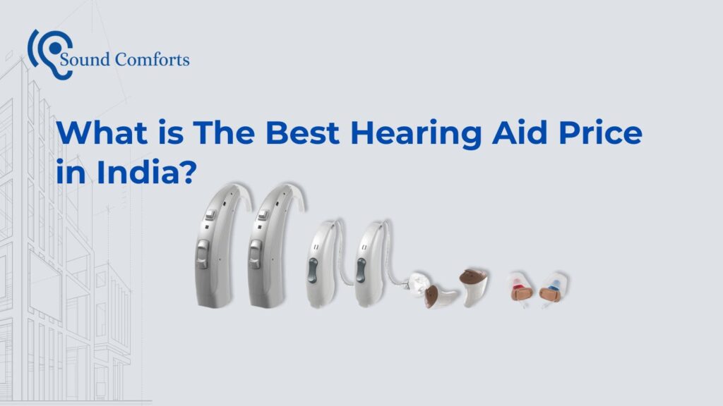 What is The Best Hearing Aid Price in India?
