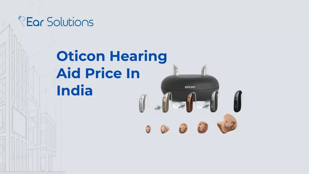 Oticon Hearing Aid Price In India