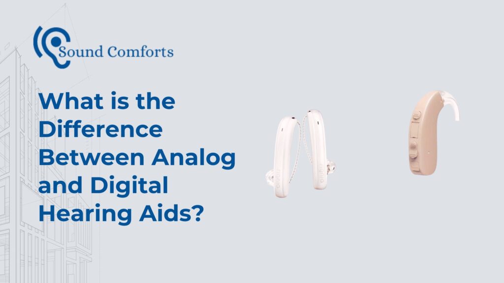 What is the Difference Between Analog and Digital Hearing Aids?